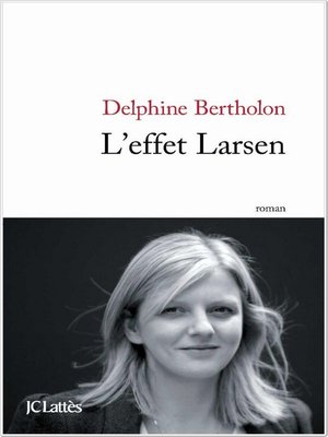 L''effet Larsen by Delphine Bertholon
